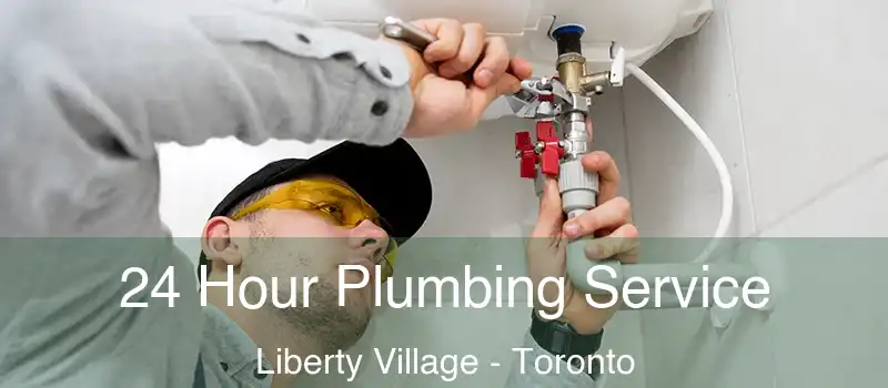 24 Hour Plumbing Service Liberty Village - Toronto