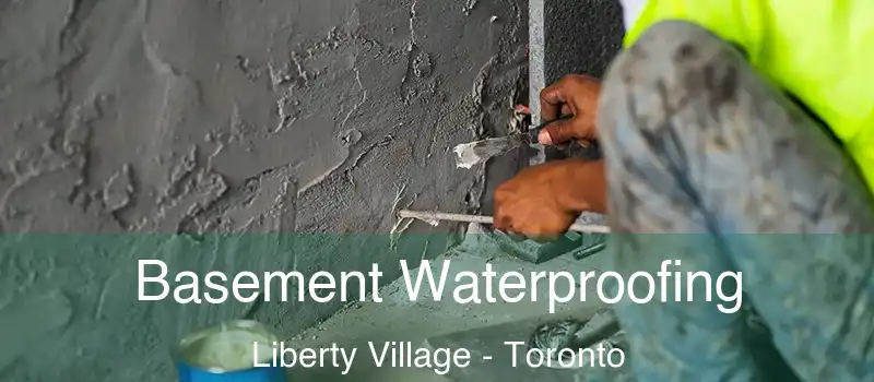  Basement Waterproofing Liberty Village - Toronto