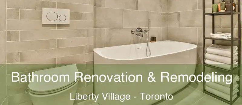 Bathroom Renovation & Remodeling Liberty Village - Toronto