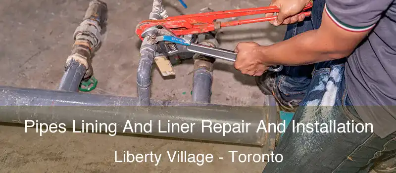 Pipes Lining And Liner Repair And Installation Liberty Village - Toronto