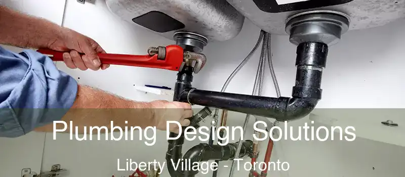  Plumbing Design Solutions Liberty Village - Toronto