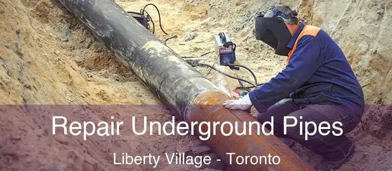 Repair Underground Pipes Liberty Village - Toronto
