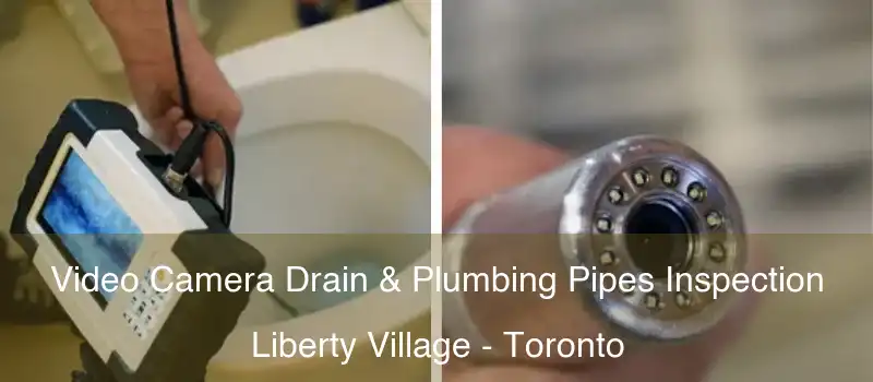  Video Camera Drain & Plumbing Pipes Inspection Liberty Village - Toronto