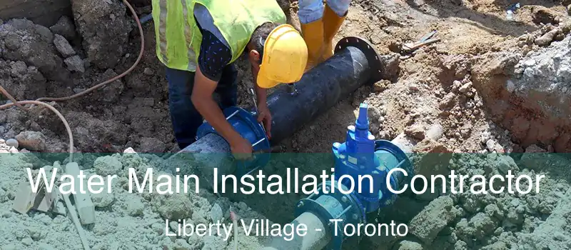  Water Main Installation Contractor Liberty Village - Toronto