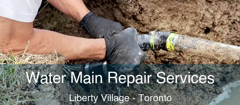  Water Main Repair Services Liberty Village - Toronto